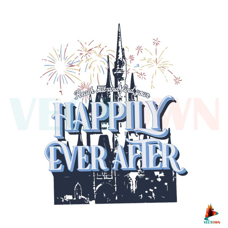 reach-out-and-find-your-happily-ever-after-disneyworld-svg