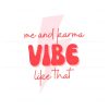 taylor-swiftie-merch-me-and-karma-vibe-like-that-svg-file