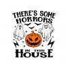 theres-some-horrors-in-this-house-scary-pumpkin-svg-file