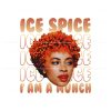 trendy-ice-spice-i-am-a-munch-png-sublimation-download