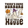 pumpkin-ghost-some-horrors-in-this-house-svg-digital-file