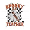 cute-spooky-teacher-svg-happy-halloween-teacher-svg-file
