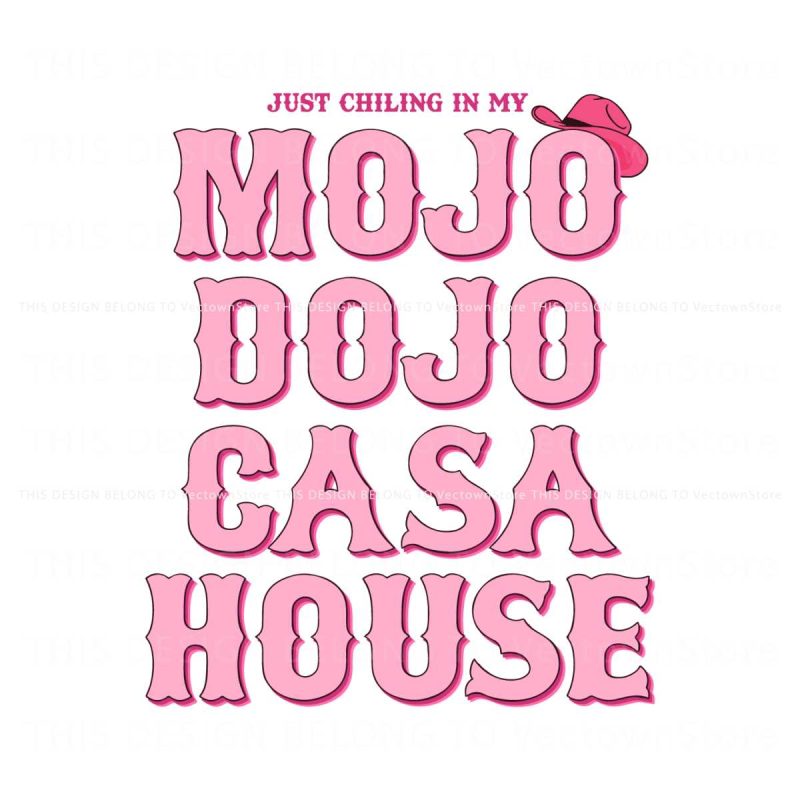 just-chilling-in-my-mojo-dojo-casa-house-svg-digital-file