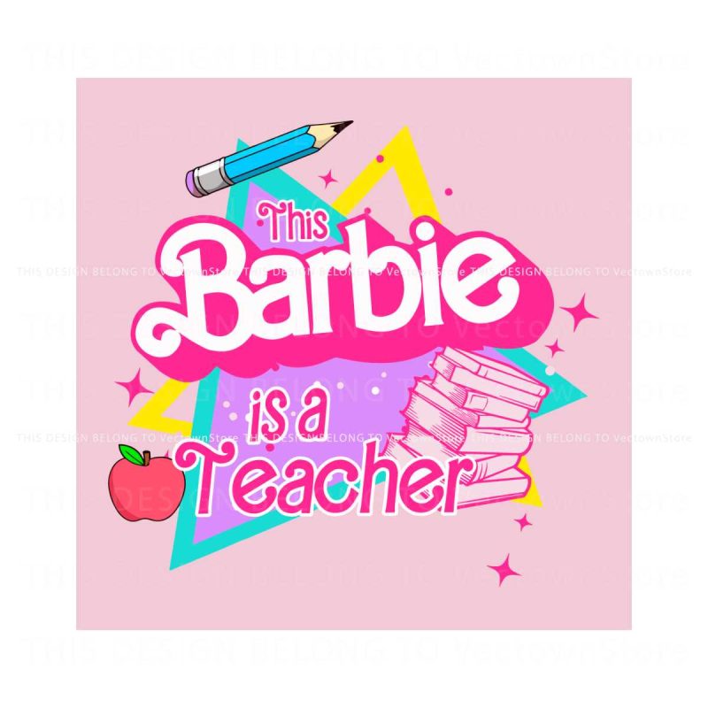 this-barbie-is-a-teacher-svg-back-to-school-barbie-svg-file