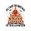 retro-all-i-want-for-christmas-is-halloween-svg-digital-file