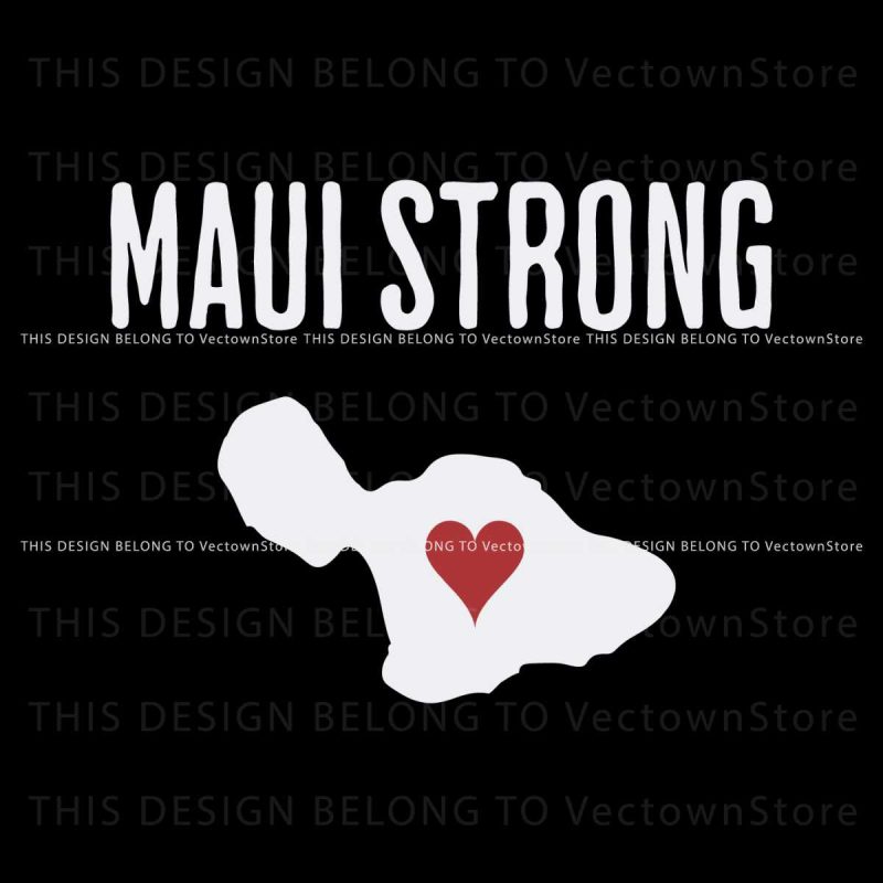 maui-strong-svg-maui-wildfire-relief-svg-cutting-digital-file