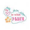 my-heart-is-with-maui-svg-maui-strong-svg-digital-file