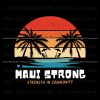 maui-strong-strength-in-community-svg-graphic-design-file