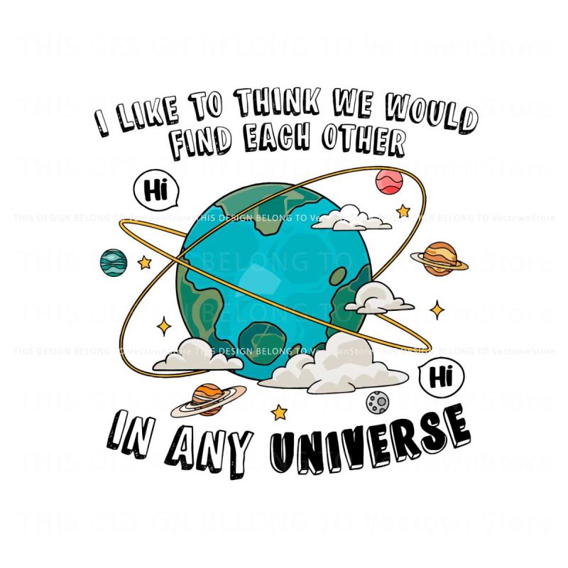 i-like-to-think-we-would-find-each-other-in-any-universe-svg