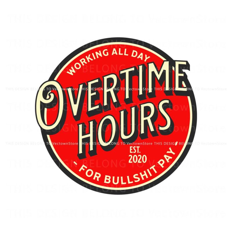 working-all-day-overtime-hours-for-bullshit-pay-svg-file
