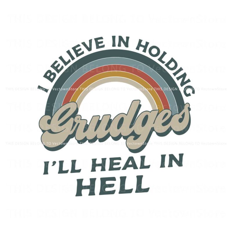 vintage-rainbow-i-believe-in-holding-grudges-svg-download