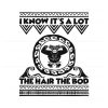 i-know-its-a-lot-the-hair-the-bod-disney-svg-cutting-file