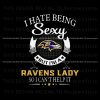 i-hate-being-sexy-but-im-a-baltimore-ravens-lady-svg-file