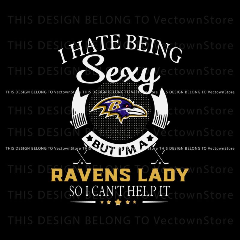 i-hate-being-sexy-but-im-a-baltimore-ravens-lady-svg-file