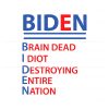 biden-brain-dead-idiot-destroying-entire-nation-svg-download