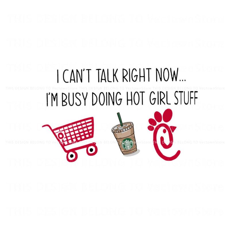 i-cant-talk-right-now-im-busy-doing-hot-girl-stuff-svg-cricut-file