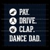 dance-dad-svg-pay-drive-clap-svg-digital-cricut-file