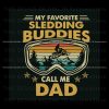 my-favorite-sledding-buddies-call-me-dad-svg-digital-files