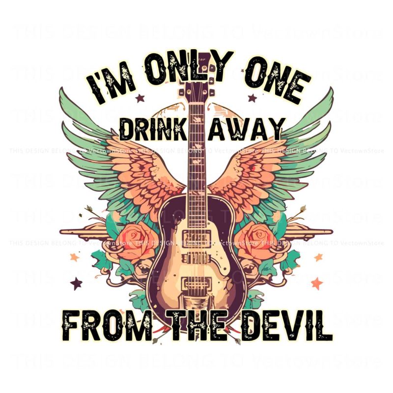 im-only-one-drink-away-from-the-devil-svg-son-of-a-sinner-svg