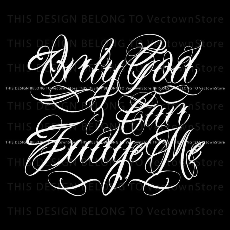 only-god-can-judge-me-svg-mexican-chicano-cholo-tattoo-svg