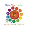 make-your-mark-and-see-where-it-takes-you-png-download