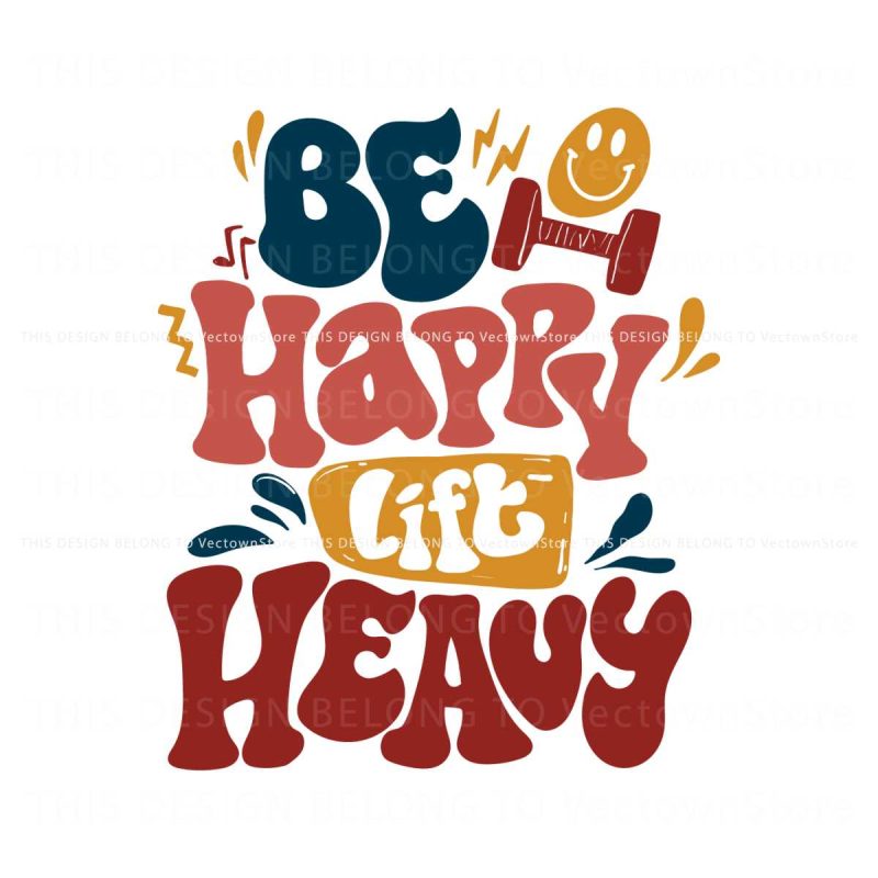 be-happy-lift-heavy-svg-funny-fitness-svg-cricut-file