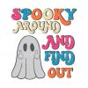 cute-ghost-spook-around-and-find-out-svg-digital-cricut-file