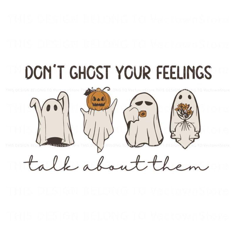 dont-ghost-your-feelings-svg-spooky-vibe-svg-download
