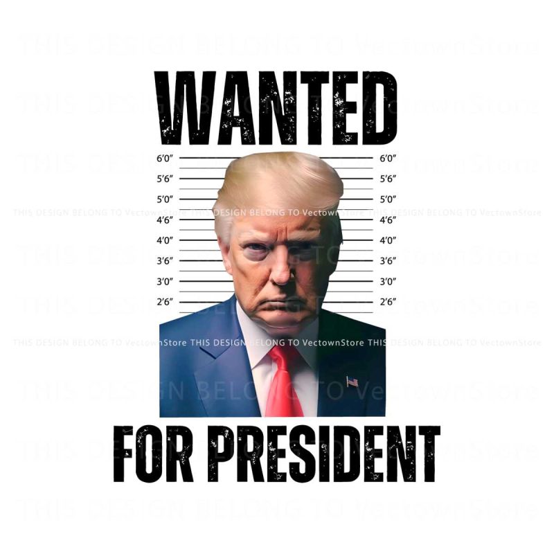 trump-mugshot-wanted-for-president-png-sublimation