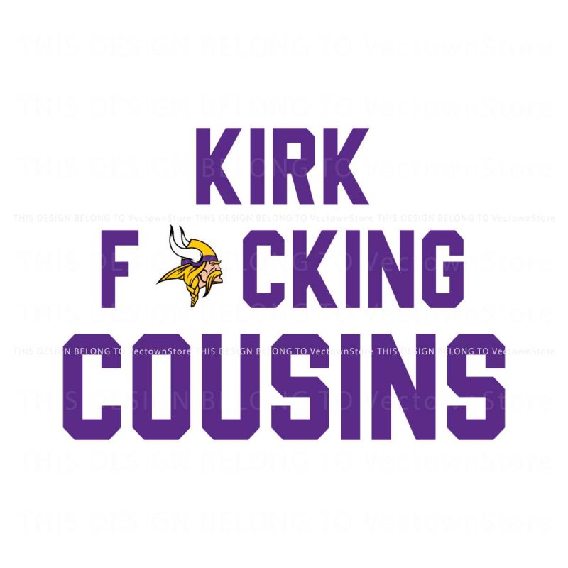 kirk-fucking-cousins-minnesota-vikings-svg-digital-file