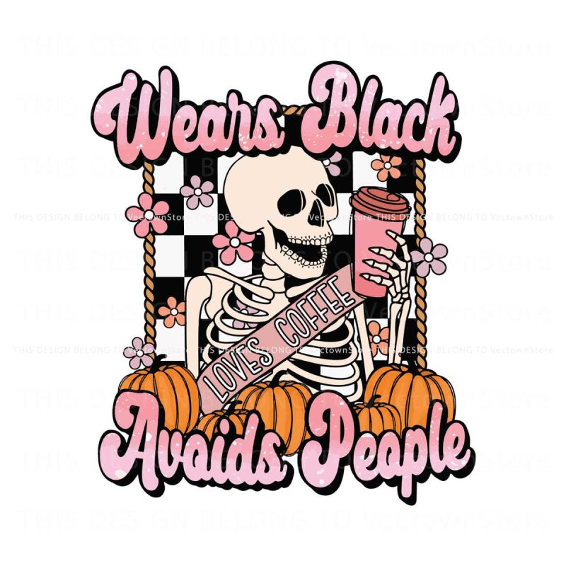 wears-black-avoids-people-halloween-skeleton-loves-coffee-svg