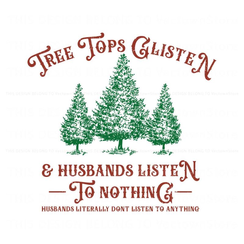tree-tops-glisten-and-husbands-listen-to-nothing-svg-file