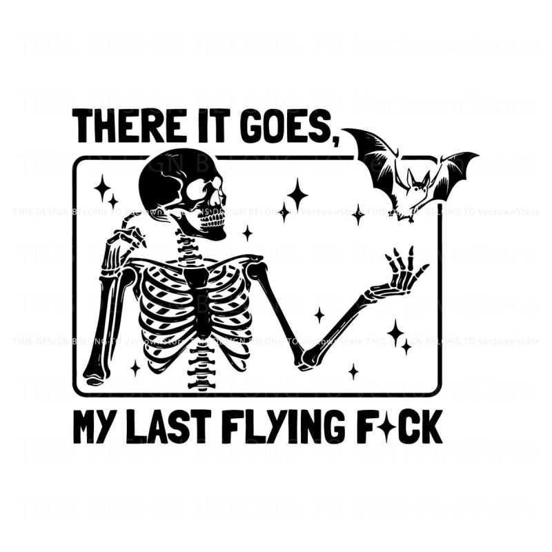 horror-skeleton-there-it-goes-my-last-flying-fuck-svg-file