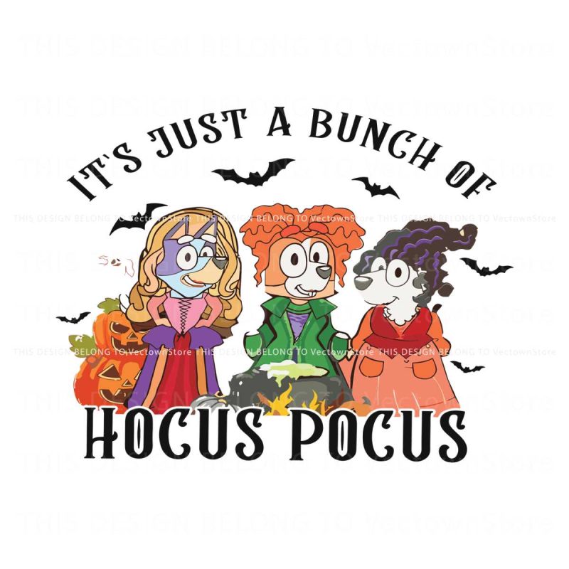 its-just-a-bunch-of-hocus-pocus-bluey-charatcers-svg-file