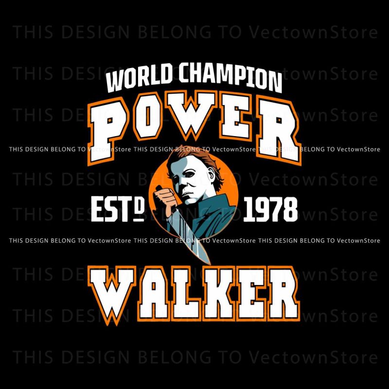 world-champion-power-walker-michael-myers-est-1978-svg-file
