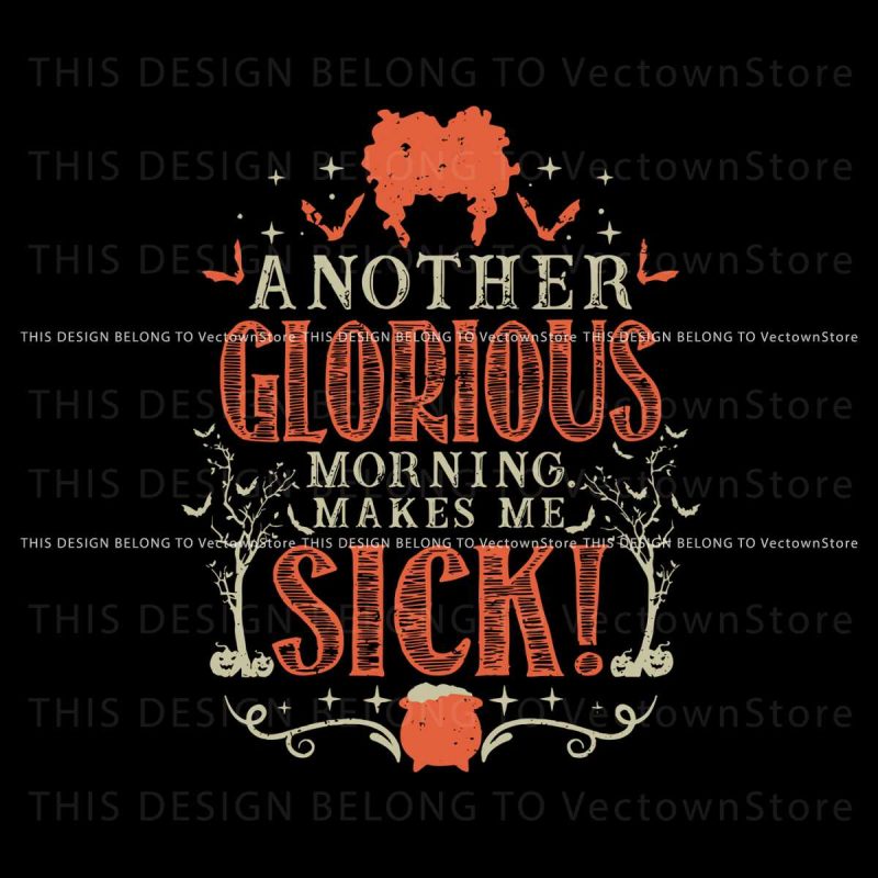 another-glorious-morning-makes-me-sick-svg-cricut-file