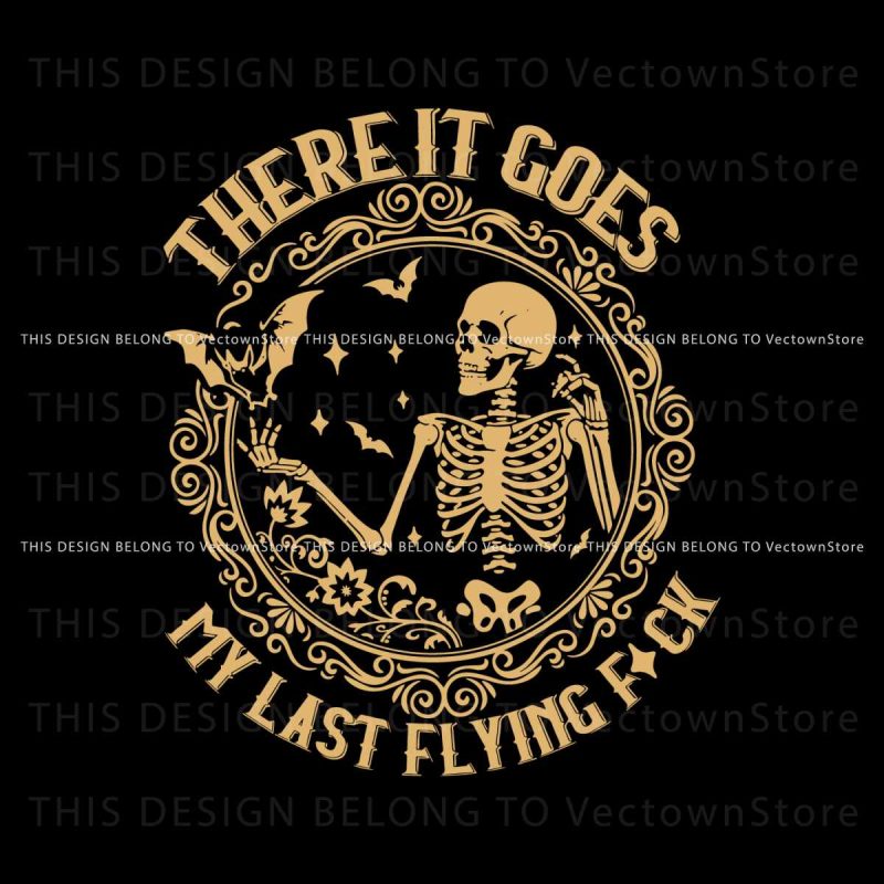 funny-skeleton-there-it-goes-my-last-flying-svg-download