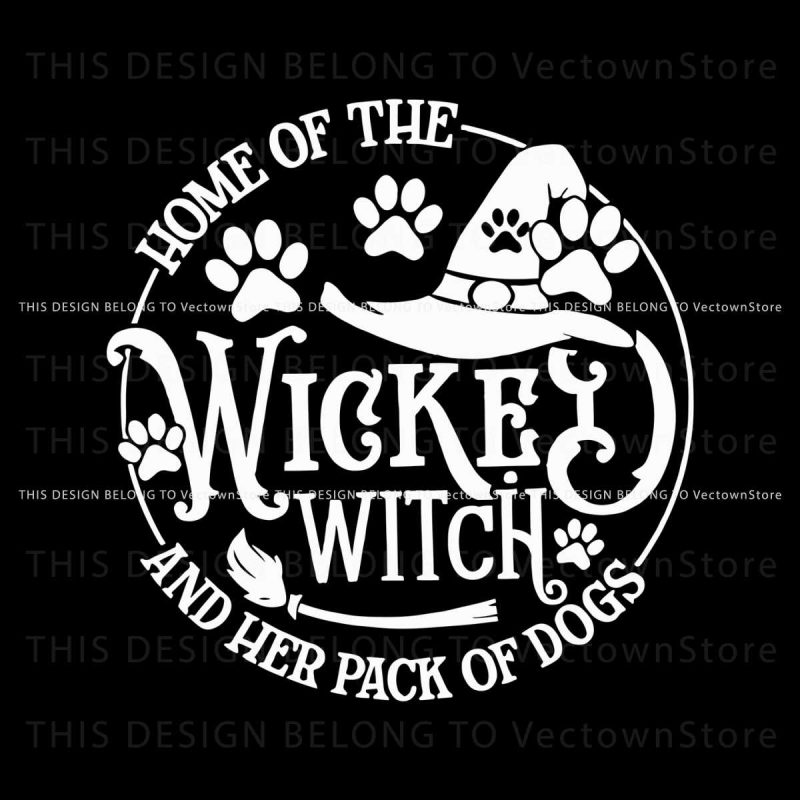 funny-home-of-the-wicked-witch-and-her-pack-of-dog-svg