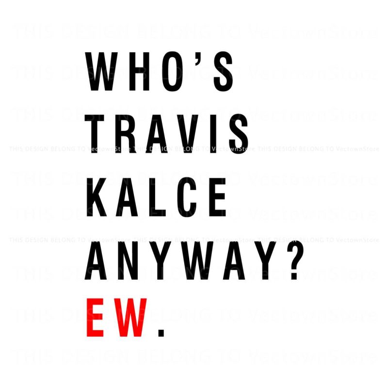 vintage-whos-travis-kelce-anyway-ew-svg-file-for-cricut