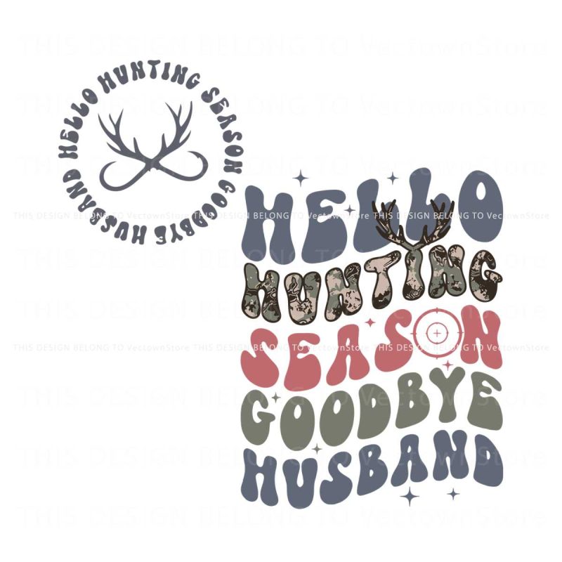 retro-funny-hello-hunting-season-goodbye-husband-svg