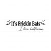 its-frickin-bats-i-love-halloween-svg-digital-cricut-file