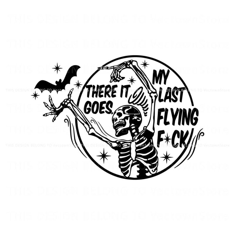 there-it-goes-my-last-flying-fuck-halloween-bat-svg-file