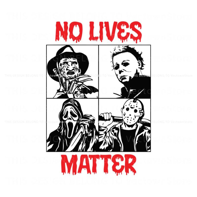 no-lives-matter-horror-movie-characters-svg-file-for-cricut