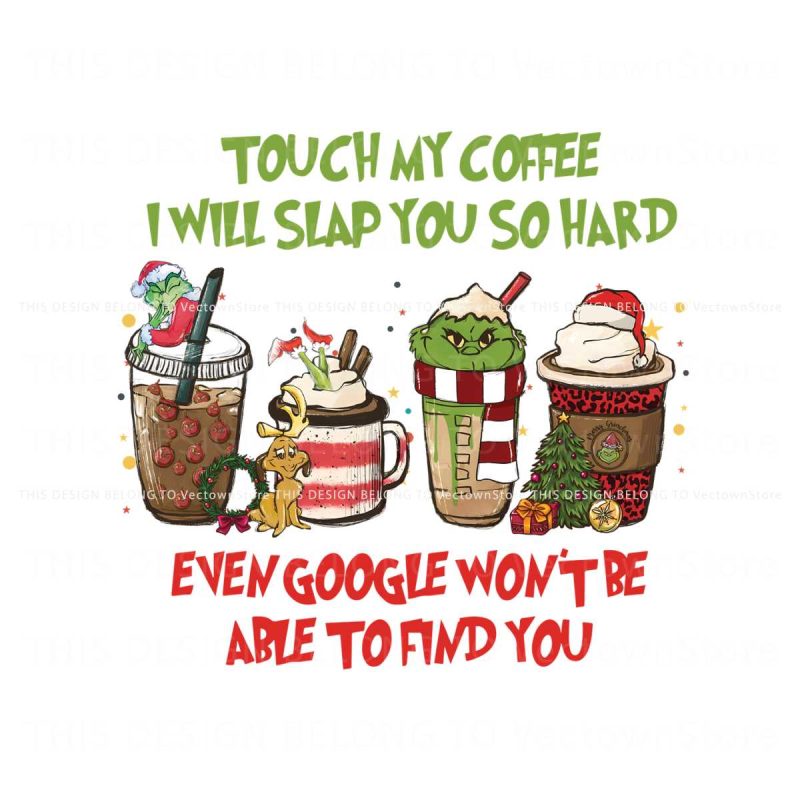 grinchmas-touch-my-coffee-i-will-slap-you-png-download