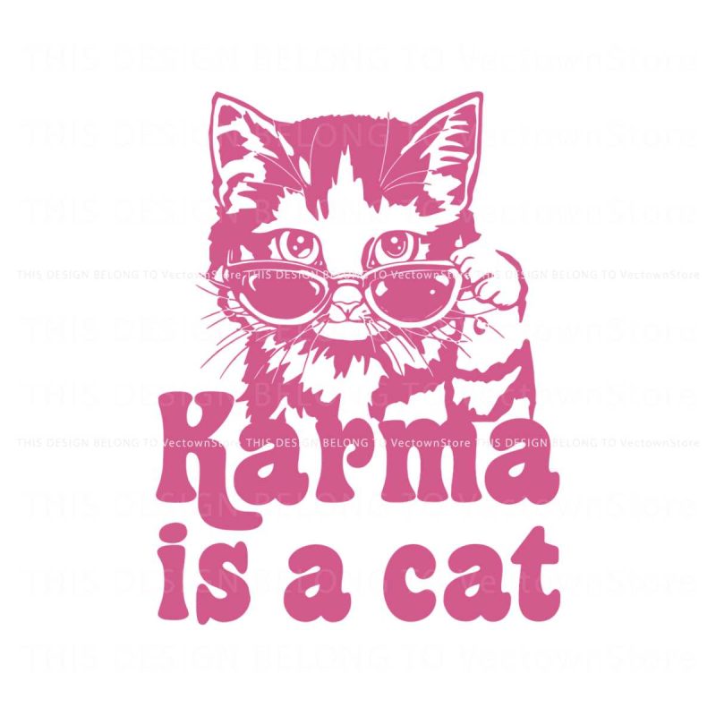karma-is-a-cat-taylor-karma-vibe-svg-cutting-digital-file