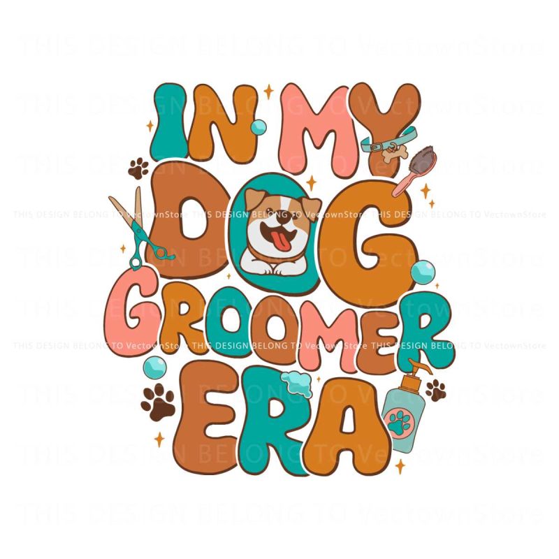 funny-in-my-dog-groomer-era-svg-cutting-digital-file