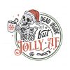 dead-inside-but-jolly-af-santa-skeleton-christmas-svg-file