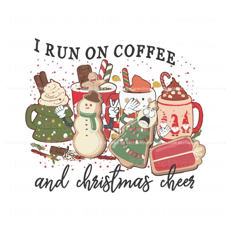 i-run-on-coffee-and-christmas-cheer-png-download