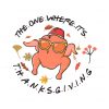 the-one-where-its-thanksgiving-friends-turkey-svg-file