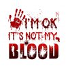 im-ok-its-not-my-blood-horror-halloween-svg-file-for-cricut